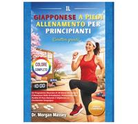 Il Giapponese A Piedi Allenamento Per Principianti (Caratteri grandi) COLORE COMPLETO: Un Programma Illustrato Di 30 Giorni Per Favorire Il Benessere ... E Migliorare La Circolazione Sanguigna