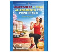 Il Giapponese A Piedi Allenamento Per Principianti (Caratteri grandi): Un Programma Illustrato Di 30 Giorni Per Favorire Il Benessere Delle ... E Migliorare La Circolazione Sanguigna
