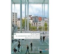 Il giardino biopolitico. Spazi, vite e transizione (Saggi. Natura e artefatto)