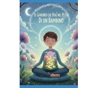 Il Giardino che Vive nel Petto di un Bambino