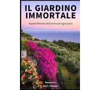Il Giardino degli Immortali: Imparare l'anima ad ogni passo
