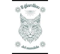 Il giardino dei mandala: Un mondo da colorare