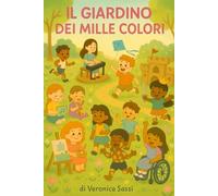 Il giardino dei mille colori: Insieme, ogni piccolo fiore può trasformare il mondo