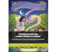Il Giardino del Grande Slam: La magia di diventare un campione