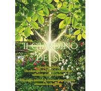 Il Giardino del sè: Libro da Colorare per Adulti e Diario di Mindfulness per la Crescita Interiore