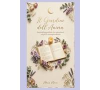 Il Giardino dell’Anima: Journaling guidato tra emozioni, corpo e consapevolezza.