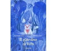 Il giardino di Rita. Ediz. a colori (Le piume)
