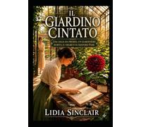 IL GIARDINO RECINTATO: Una dalia premiata, un giardiniere morto e i segreti di Ashford Park ("I misteri botanici di Elowen Voss ")