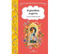 Il giardino segreto. Ediz. ad alta leggibilità (I classici del Battello a vapore)