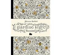 Il giardino segreto. Taccuino (Colorabili)