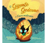 Il Gigante Gedeone e l'uovo misterioso (La Radura Incantata)