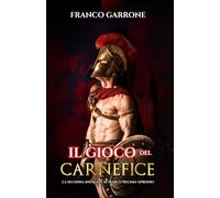 Il gioco del carnefice: La seconda indagine di Marco Decimo Apronio (Crimina. I delitti dell'Aquila)