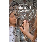 Il gioco del silenzio (Nuove voci. Vite)