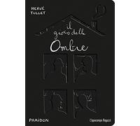 Il gioco delle ombre. Ediz. illustrata