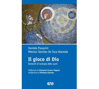 Il gioco di Dio. Elementi di teologia dello sport (Laudato si' sport)