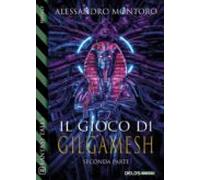 Il Gioco Di Gilgamesh - Parte 2 (ebook)