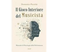 Il Gioco Interiore del Musicista: Manuale di Psicologia della performance