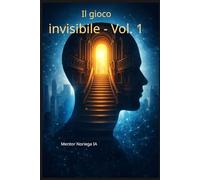 Il gioco invisibile - Vol. 1