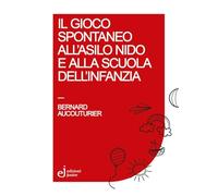 Il gioco spontaneo all'asilo nido e alla scuola dell'infanzia