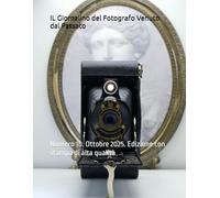 IL Giornalino del Fotografo Venuto dal Passato: Numero 10. Ottobre 2025. Edizione con stampa di alta qualità