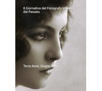 Il Giornalino del Fotografo Venuto dal Passato: Terzo Anno. Giugno 2026