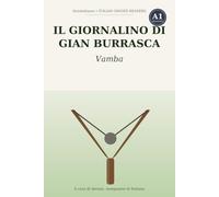 Il giornalino di Gian Burrasca: Learn Italian with Vamba - the funniest episodes of the comic classic rewritten in very simple Italian (A1 Beginner) with notes, comprehension questions and glossary