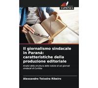 Il giornalismo sindacale in Paraná: caratteristiche della produzione editoriale: Analisi della struttura delle notizie di sei giornali sindacali di Curitiba