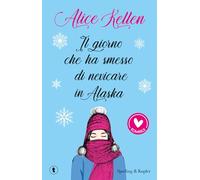 Il giorno che ha smesso di nevicare in Alaska (Romance)