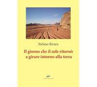 Il giorno che il sole ritornò a girare intorno alla terra. Nuova ediz. (Divergenze)