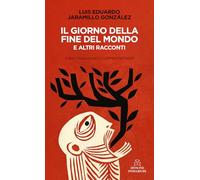 Il giorno della fine del mondo e altri racconti (Sconfinamenti)