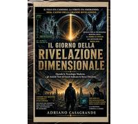 IL GIORNO DELLA RIVELAZIONE DIMENSIONALE: Quando la Tecnologia Moderna e i Testi Antichi di Enoc Indicano la Stessa Direzione