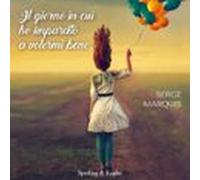 Il Giorno In Cui Ho Imparato A Volermi Bene (audiolibro)