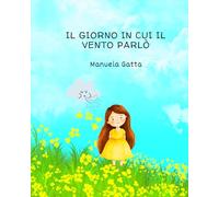 Il giorno in cui il vento parlò
