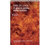 Il giorno prima della felicità (Universale economica)