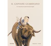 Il giovane guardiano. E il rivoluzionario potere dei piccoli gesti. Ediz. a colori (Germogli)