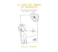 Il giro del mondo in infradito: Una raccolta di poesie da tutto il mondo