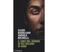 Il giro del mondo in sei milioni di anni (Intersezioni)