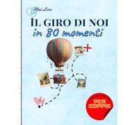 Il Giro di Noi in 80 Momenti: La Vostra Avventura più bella inizia qui.