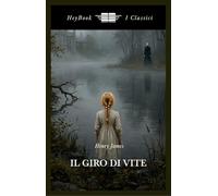 Il giro di vite. Ediz. integrale (I classici)