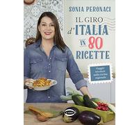 Il giro d'Italia in 80 ricette. Viaggio tricolore nella cucina regionale. Ediz. a colori