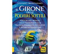 Il girone delle polveri sottili. Viaggio nel mondo delle nanoparticelle tra inquinamento, patologie e interessi finanziari (Verità nascoste)