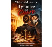 Il Giudice del Cuore: Quando la giustizia incontra il cuore, la verità è l'ultima a parlare