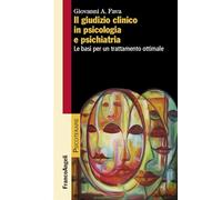 Il giudizio clinico in psicologia e psichiatria. Le basi per un trattamento ottimale (Psicoterapie)