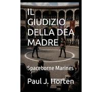 IL GIUDIZIO DELLA DEA MADRE: Spaceborne Marines