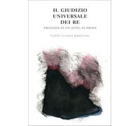 Il giudizio universale dei re. Profezia in un atto, in prosa. Ediz. illustrata