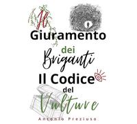 IL GIURAMENTO DEI BRIGANTI: IL CODICE DEL VULTURE