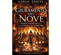 Il giuramento dei nove: Payens, Chiaravalle e la nascita dei Templari (La nostra Narrativa)