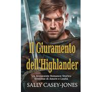 Il Giuramento dell'Highlander: Un Avvincente Romance Storico Scozzese di Amore e Lealtà