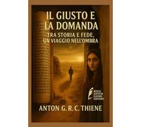 Il Giusto e la Domanda: Storia e Religioni, un Viaggio nell’Ombra