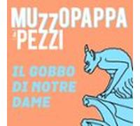 Il gobbo di Notre Dame13 - Muzzopappa a pezzi